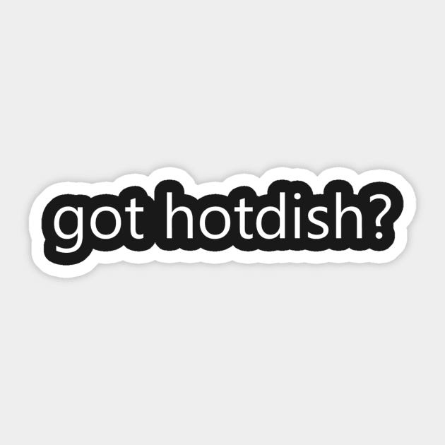 got hotdish? Sticker by MINNESOTAgirl